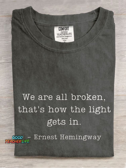 We Are Broken That's How The Light Gets In Teacher Casual Print T-shirt