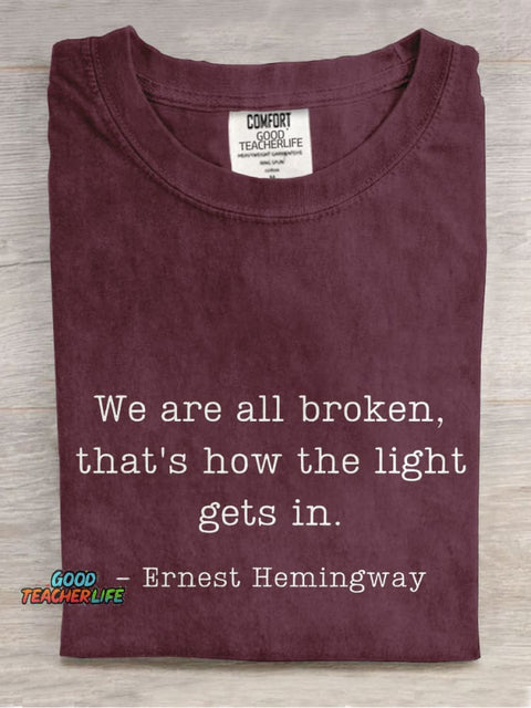 We Are Broken That's How The Light Gets In Teacher Casual Print T-shirt