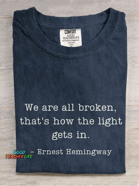 We Are Broken That's How The Light Gets In Teacher Casual Print T-shirt