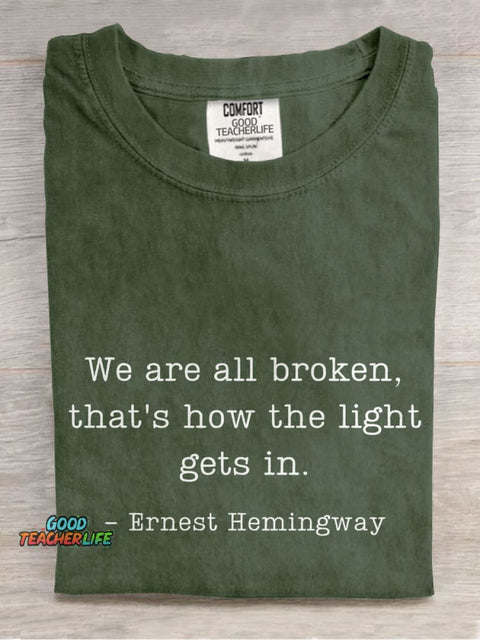We Are Broken That's How The Light Gets In Teacher Casual Print T-shirt