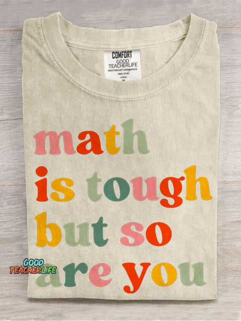 Math Is Tough But So Are You Math Teacher Casual Print T-shirt