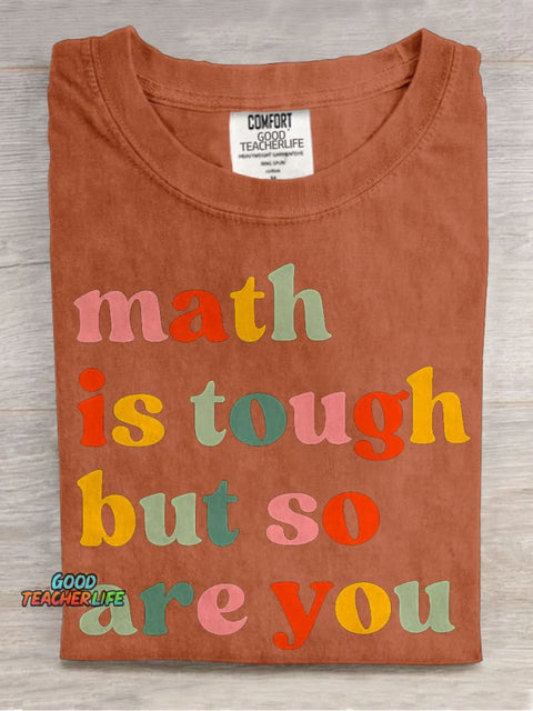 Math Is Tough But So Are You Math Teacher Casual Print T-shirt