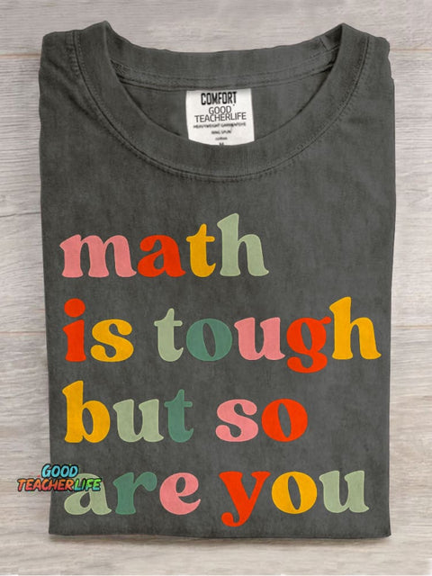 Math Is Tough But So Are You Math Teacher Casual Print T-shirt