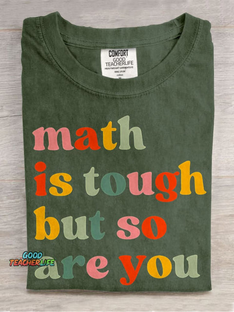 Math Is Tough But So Are You Math Teacher Casual Print T-shirt