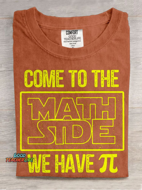 Come To The Math Side We Have Casual Print T-shirt