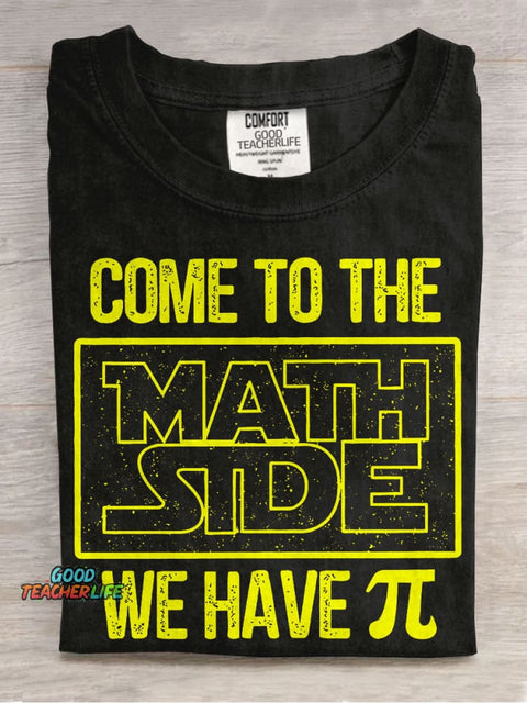 Come To The Math Side We Have Casual Print T-shirt
