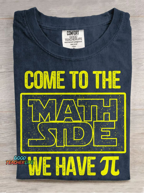 Come To The Math Side We Have Casual Print T-shirt