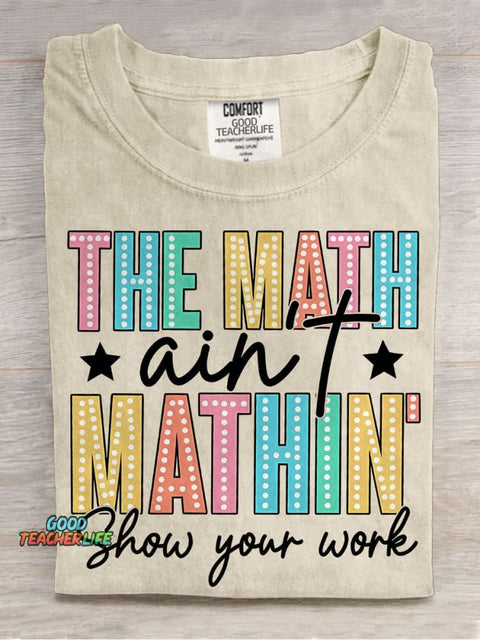 The Math Aint Mathin Light Strip Letter Design Teacher Casual Print T-shirt