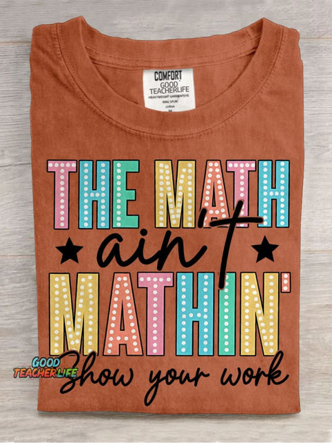 The Math Aint Mathin Light Strip Letter Design Teacher Casual Print T-shirt