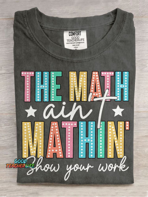 The Math Aint Mathin Light Strip Letter Design Teacher Casual Print T-shirt