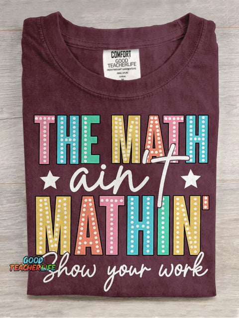 The Math Aint Mathin Light Strip Letter Design Teacher Casual Print T-shirt