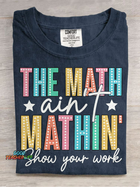The Math Aint Mathin Light Strip Letter Design Teacher Casual Print T-shirt