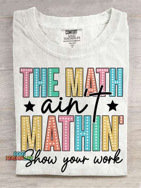 The Math Aint Mathin Light Strip Letter Design Teacher Casual Print T-shirt