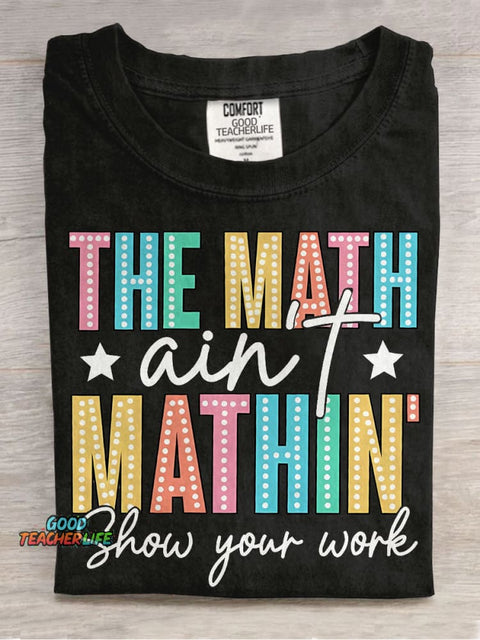 The Math Aint Mathin Light Strip Letter Design Teacher Casual Print T-shirt