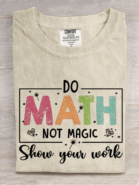 Funny Math Do Math Not Magic Teacher Casual Print T-shirt