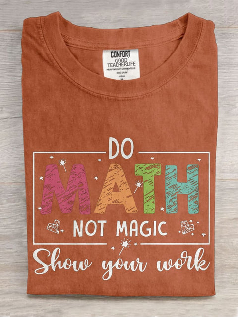 Funny Math Do Math Not Magic Teacher Casual Print T-shirt