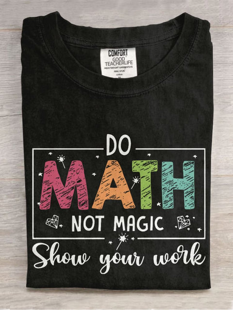 Funny Math Do Math Not Magic Teacher Casual Print T-shirt