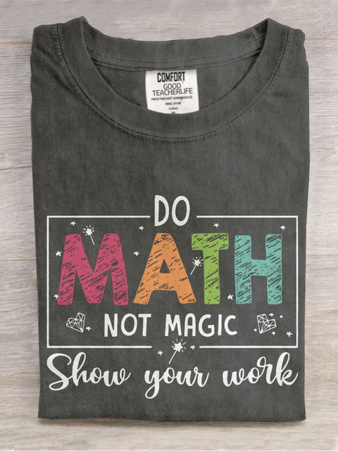 Funny Math Do Math Not Magic Teacher Casual Print T-shirt