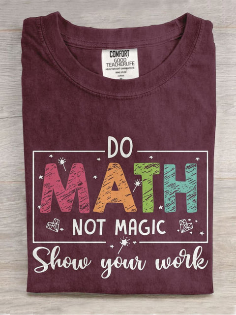 Funny Math Do Math Not Magic Teacher Casual Print T-shirt