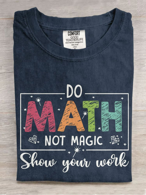 Funny Math Do Math Not Magic Teacher Casual Print T-shirt