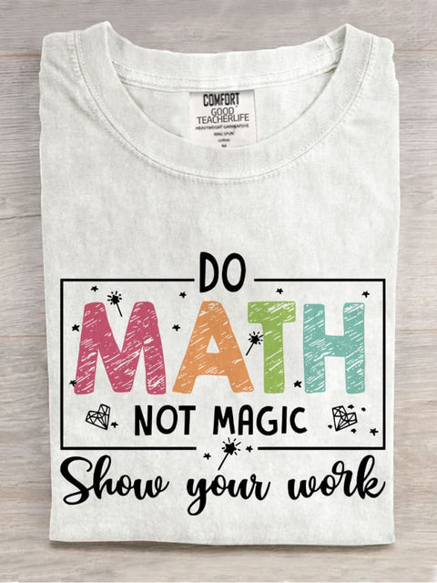 Funny Math Do Math Not Magic Teacher Casual Print T-shirt