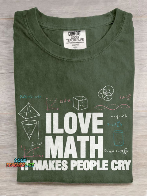 I Love Math It Makes People Cry Teacher Casual Print T-shirt
