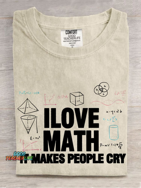 I Love Math It Makes People Cry Teacher Casual Print T-shirt