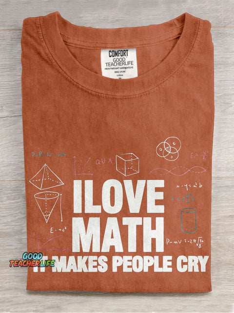 I Love Math It Makes People Cry Teacher Casual Print T-shirt