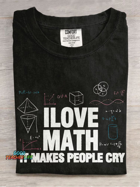 I Love Math It Makes People Cry Teacher Casual Print T-shirt