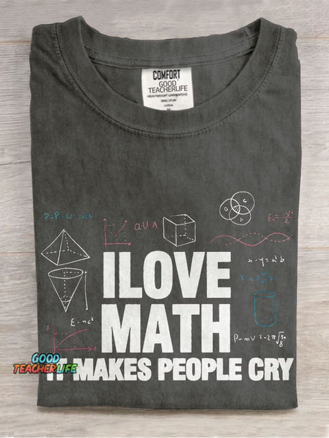 I Love Math It Makes People Cry Teacher Casual Print T-shirt