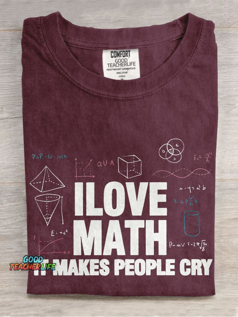 I Love Math It Makes People Cry Teacher Casual Print T-shirt