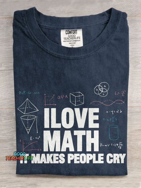 I Love Math It Makes People Cry Teacher Casual Print T-shirt