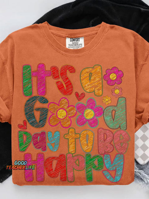 It’s A Good Day To Be Happy Inspirational Mental Health Boho Casual Print T-shirt