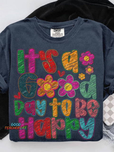 It’s A Good Day To Be Happy Inspirational Mental Health Boho Casual Print T-shirt