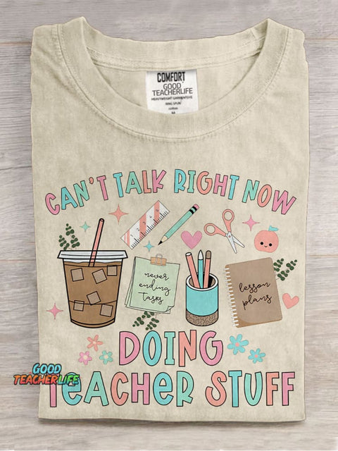 Cant Talk Right Now Doing Teacher Stuff Casual Print T-shirt