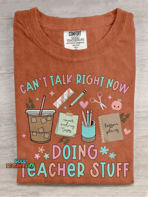 Cant Talk Right Now Doing Teacher Stuff Casual Print T-shirt