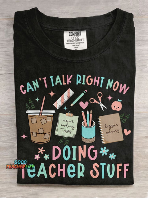 Cant Talk Right Now Doing Teacher Stuff Casual Print T-shirt