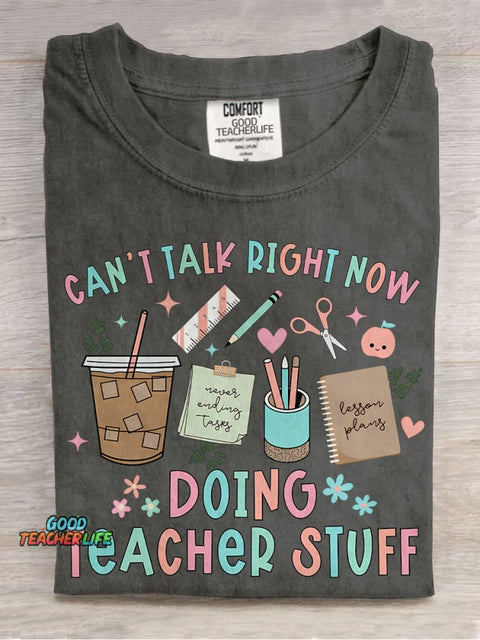 Cant Talk Right Now Doing Teacher Stuff Casual Print T-shirt