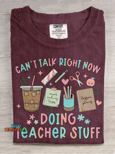Cant Talk Right Now Doing Teacher Stuff Casual Print T-shirt