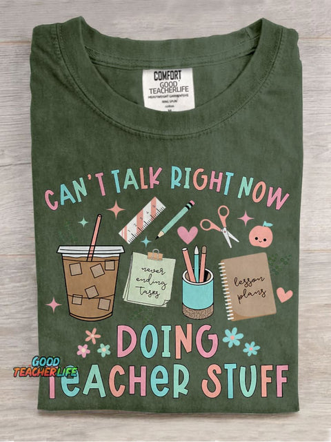 Cant Talk Right Now Doing Teacher Stuff Casual Print T-shirt