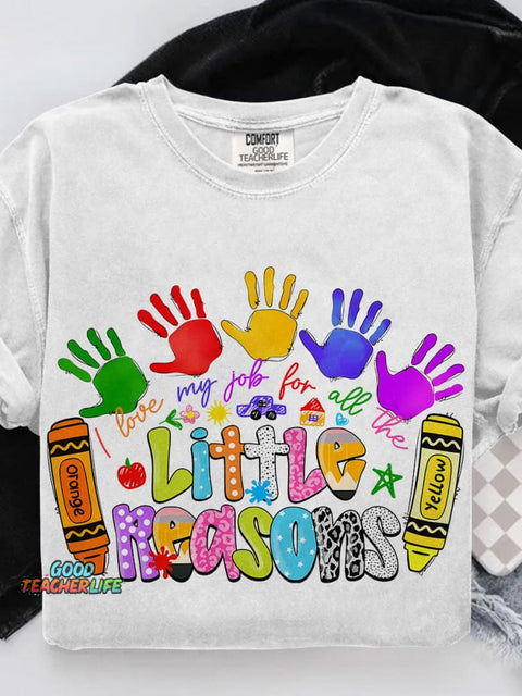 I Love My Job For All The Little Reasons Crayon Drawing Teacher Casual Print T-shirt