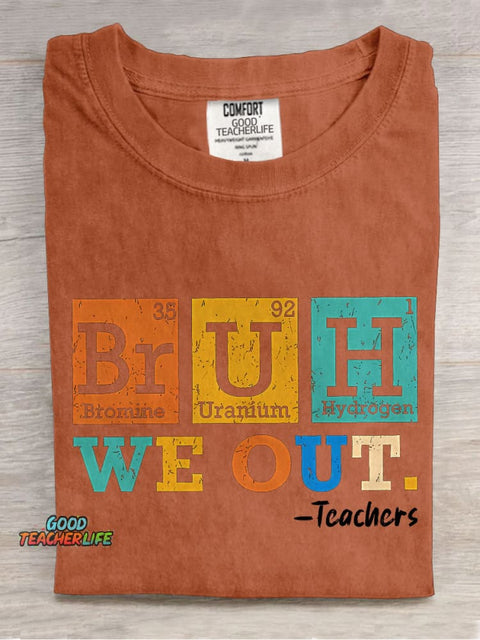 Bruh We Out Chemical Elements Teacher Casual Print T-shirt