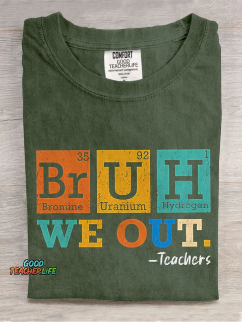 Bruh We Out Chemical Elements Teacher Casual Print T-shirt
