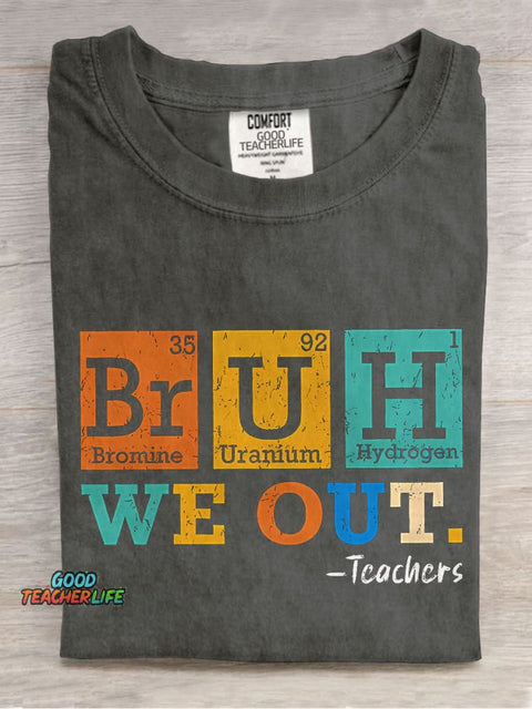 Bruh We Out Chemical Elements Teacher Casual Print T-shirt