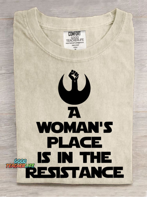 A Woman's Place Is In The Resistance Women's Rights Teacher Casual Print T-shirt