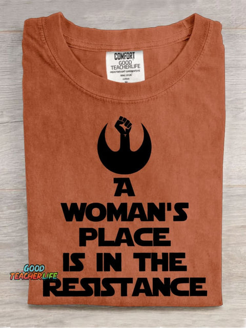 A Woman's Place Is In The Resistance Women's Rights Teacher Casual Print T-shirt