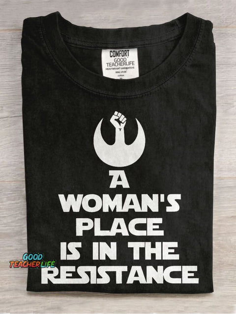 A Woman's Place Is In The Resistance Women's Rights Teacher Casual Print T-shirt