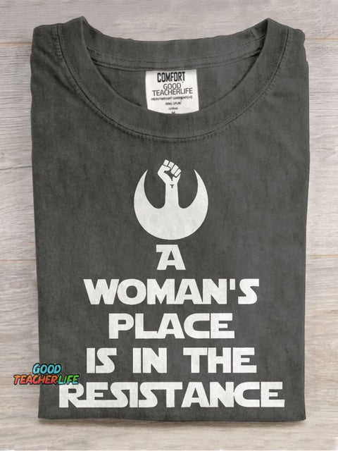 A Woman's Place Is In The Resistance Women's Rights Teacher Casual Print T-shirt