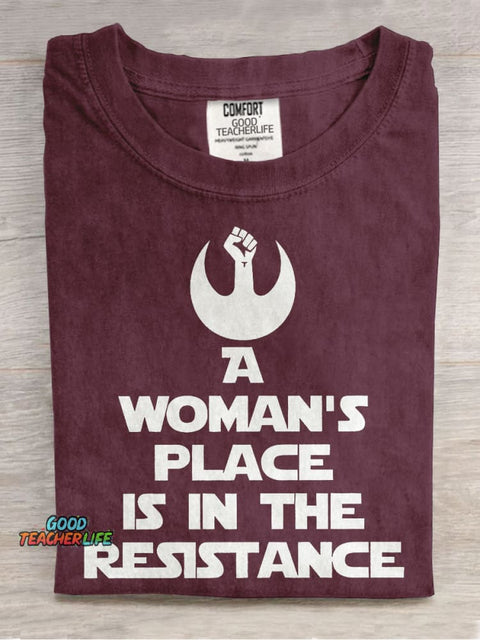 A Woman's Place Is In The Resistance Women's Rights Teacher Casual Print T-shirt