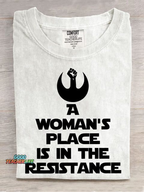 A Woman's Place Is In The Resistance Women's Rights Teacher Casual Print T-shirt